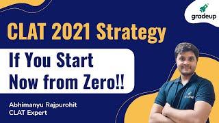 CLAT 2021 Strategy for Students Starting from Scratch | Crack CLAT 2021 with Gradeup