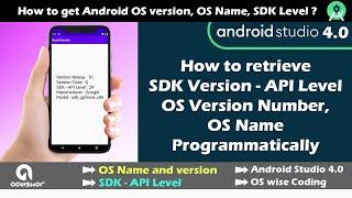 How to retrieve Android SDK version - API Level - OS Version - OS Name Programmatically