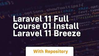 laravel 11 full course 01 install laravel 11 breeze