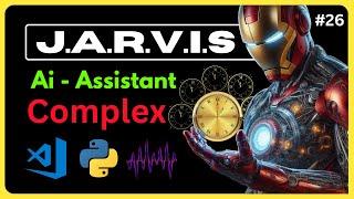 Day : 26 Create the Best Tool for time management using Python | Jarvis Ai Assistant Tutorial