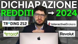 DENUNCIA dei REDDITI 2024 per CONTO DICHIARATIVO (Interactive Brokers, Trading212, eToro, Revolut)