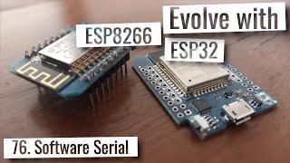 ESP32 & ESP8266 - SoftwareSerial