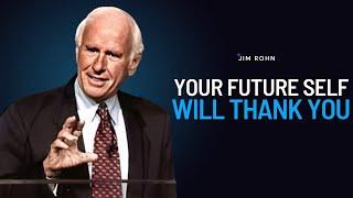 Your Future Self Will Thank You | Jim Rohn Powerful Motivational Speech