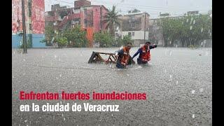 Enfrentan fuertes inundaciones en la ciudad de Veracruz