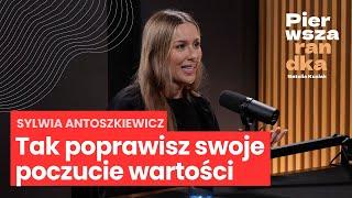 Sylwia Antoszkiewicz: jak poprawić poczucie własnej wartości?