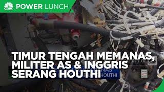 Timur Tengah Makin Panas, Militer AS & Inggris Serang Houthi