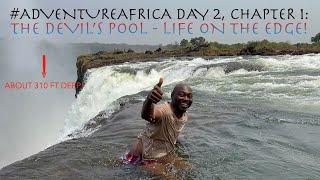 #AdventureAfrica Day 2, Chapter 1: The Devil's Pool - Life on the Edge