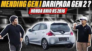 BRIO GEN 1 LEBIH BAIK DARI GEN 2