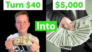 How I Turned $40 Into $5,000 As A Teenager