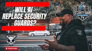 CAN AI REPLACE SECURITY GUARDS IN 2025?