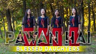 Pawan Hai (Official Music Video) | Blessed Daughters | Liangmai Gospel Song,