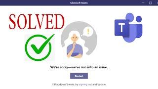 Fix Microsoft Teams Error We're sorry - we've run into an issue Error Code |Solved 100% | #teams