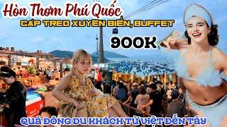 HÒN THƠM, PHÚ QUỐC 2025 Trải Nghiệm CÁP TREO XUYÊN BIỂN, BUFFET Hàng 100 Món 900K TUYỆT ĐẸP | KPVL