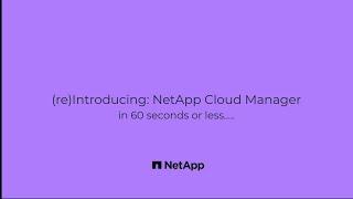 (re)Introducing NetApp Cloud Manager in 60 seconds or less