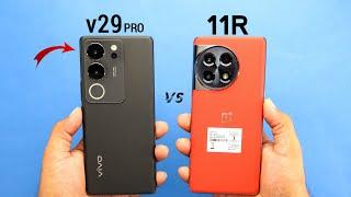 Vivo v29 Pro vs OnePlus 11R - Quick Comparison