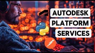 Autodesk Platform Services Tutorial for Beginners: API, Postman and Python Overview