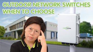 Deciding When to Opt for Outdoor Network Switches: A Comprehensive Guide