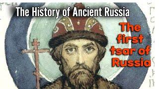 The Story of the First Russian Tsar