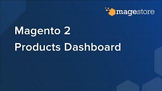 Magento 2 Products Dashboard Guide | Magestore