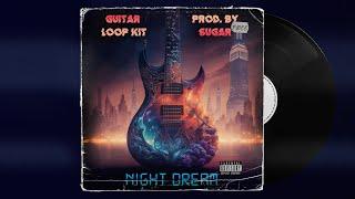 FREE GUITAR LOOP KIT - "NIGHT DREAM" (RNB, Chill, Drake, 21 Savage)