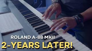 The ONLY Midi Controller I Use EVERYDAY!! |Roland A-88 MKII 2-Years Later Post-Review|