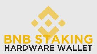Staking BNB with a Hardware Wallet (Ledger)
