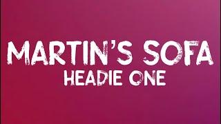 Headie One - Martin's Sofa (Lyrics)