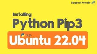 How to Install Pip3 on Ubuntu 22.04 | Install Python Pip3 Ubuntu 22.04 | Pip3 Python Install Guide