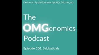 Sabbaticals | OMGenomics podcast