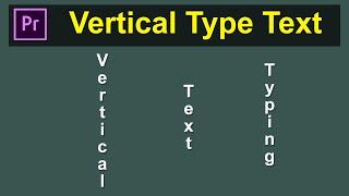 How to Type Text Vertically in Premiere Pro | Step-by-Step Guide  #203