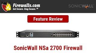 SonicWall NSa 2700 Firewall Review - An Overview of Features, Benefits, & Specs