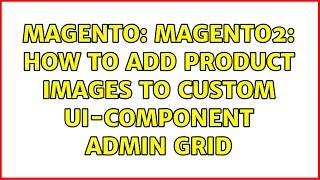 Magento: Magento2: How to add product images to custom ui-component admin grid