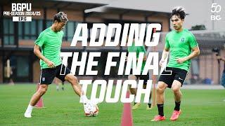 ADDING THE FINAL TOUCH โค้งสุดท้ายก่อนเริ่มซีซั่น! | BGPU PRE-SEASON 2024/25 EP.6