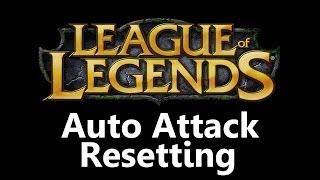 League of Legends Tutorial - Auto Attack Resetting