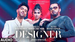 Designer (Audio) Guru Randhawa, Yo Yo Honey Singh Ft. Divya Khosla Kumar | Mihir G | Bhushan K