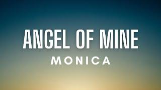 Monica - Angel Of Mine (Lyrics)