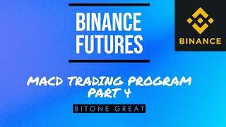 [Binance Futures][Part 4] MACD Automated Trading Program (Python API)