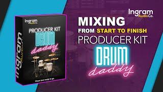 Mixing the Drum Daddy Producer Kit From Start to Finish