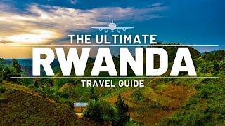 RWANDA | THE ULTIMATE 2023 TRAVEL GUIDE | AFRICA EDITION