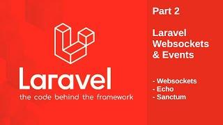 Laravel Websockets and Events Part 2/3 [Laravel Websocket, Echo & Sanctum]