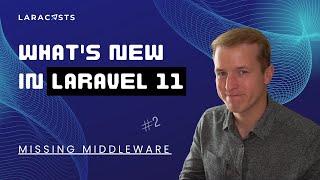 What's New in Laravel 11, Ep 02 - Missing Middleware