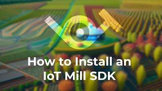 How to Install an IoT Mill SDK (Software Development Kit) | IoT Mill Basics | PortaOne and IoT