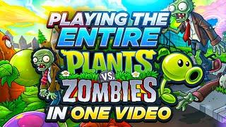 Playing The Entire Plants Vs. Zombies In One Video