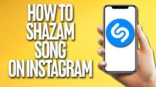 How To Shazam A Song On Instagram Tutorial