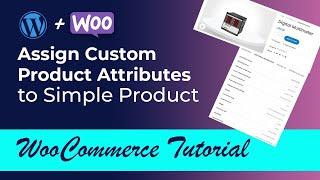 How to Add the Custom Product Attributes to Simple Products in WooCommerce