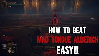 How to Beat Mad Tongue Alberich EASY! Elden Ring Guide to Beating Mad Tongue Alberich