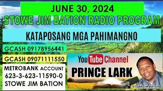 JUNE 30, 2024 || KATAPOSANG MGA PAHIMANGNO || STOWE JIM BATION PROGRAM || CEBUANO BISAYA WALI