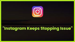 Instagram Keeps Stopping Error Android & Ios - 2023 - Fix