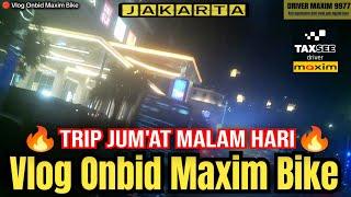 Kita cari trip malam hari , Berkah Jumat Vlog Onbid Maxim Bike Jakarta