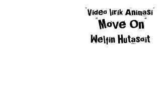 Video lirik animasi lagu batak (MOVE ON) Welfin Hutasoit